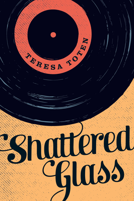 Shattered Glass (Secrets #6) By Teresa Toten Cover Image