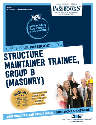Structure Maintainer Trainee, Group B (Masonry) (C-1671): Passbooks Study Guide (Career Examination Series #1671) Cover Image