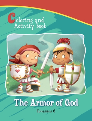 Ephesians 6 Coloring and Activity Book: The Armor of God (Bible Chapters for Kids) By Agnes De Bezenac, Salem De Bezenac, Agnes De Bezenac (Illustrator) Cover Image