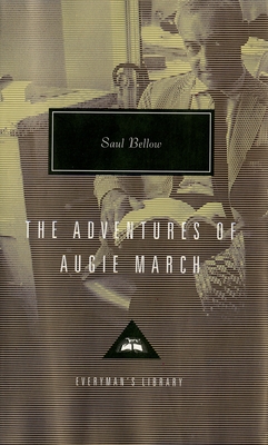 The Adventures of Augie March: Introduction by Martin Amis (Everyman's Library Contemporary Classics Series) Cover Image