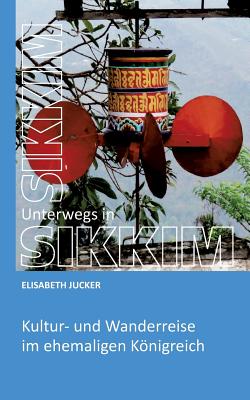 Unterwegs in Sikkim By Elisabeth Jucker Cover Image