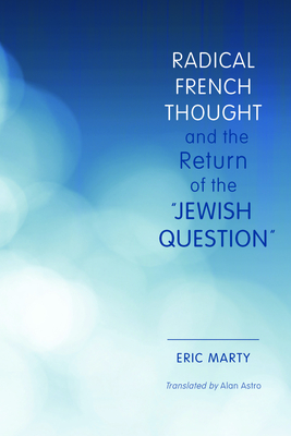 Radical French Thought and the Return of the