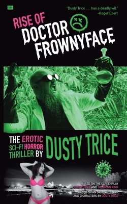 Rise Of Doctor Frownyface By Dusty Trice, Brian King (Contribution by), Sarah Bollinger (Other) Cover Image