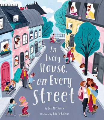In Every House on Every Street By Jess Hitchman, Lili La Baleine (Illustrator) Cover Image