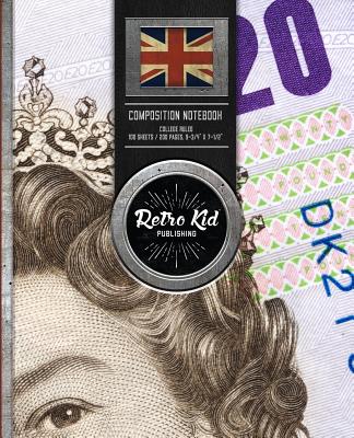 Retro Kid(r) - Composition Notebook, College Ruled: 200 Pages (9-3/4 X 7-1/2): Edition - Sterling Queen - UK British Pound By Retro Kid, Retro Kid Publishing Cover Image