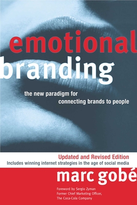 Emotional Branding: The New Paradigm for Connecting Brands to People By Marc Gobe Cover Image