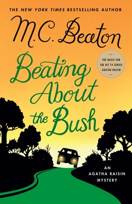 Beating About the Bush: An Agatha Raisin Mystery (Agatha Raisin Mysteries #30) Cover Image