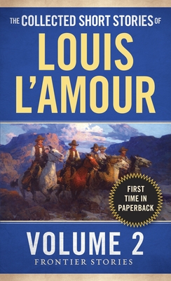 The Collected Short Stories of Louis L'Amour, Volume 5: Frontier Stories [Book]