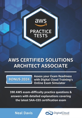 AWS Certified Solutions Architect Associate Practice Tests 2019: 390 AWS Practice Exam Questions with Answers & detailed Explanations Cover Image