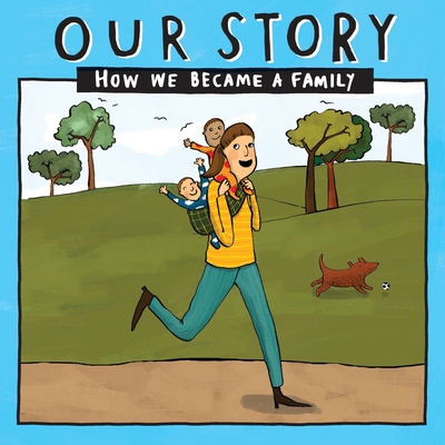 Our Story - How We Became a Family (16): Solo mum families who used sperm donation - twins By Donor Conception Network Cover Image
