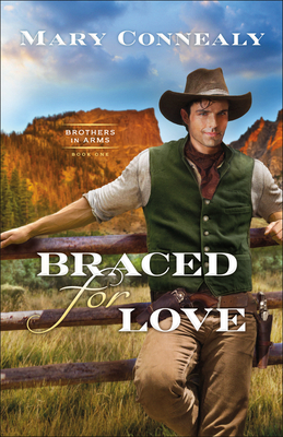 Cover for Braced for Love (Brothers in Arms #1)
