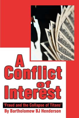 A Conflict of Interest: 'Fraud and the Collapse of Titans' By Bartholomew BJ Henderson Cover Image
