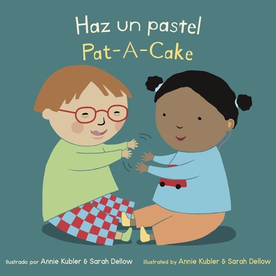 Haz Un Pastel/Pat a Cake By Annie Kubler (Illustrator), Sarah Dellow (Illustrator), Yanitzia Canetti (Translator) Cover Image