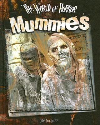 Mummies (World of Horror) By Jim Ollhoff Cover Image