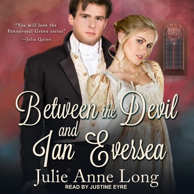 Between the Devil and Ian Eversea (Pennyroyal Green #9) By Julie Anne Long, Justine Eyre (Read by) Cover Image