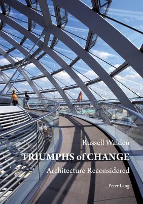 Triumphs of Change: Architecture Reconsidered Cover Image
