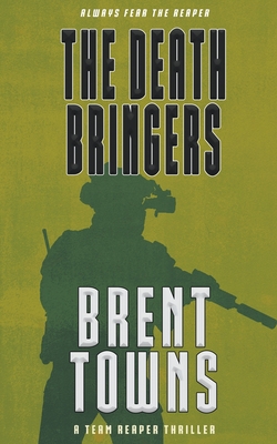 The Death Bringers: A Team Reaper Thriller By Brent Towns Cover Image