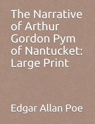 The Narrative of Arthur Gordon Pym of Nantucket