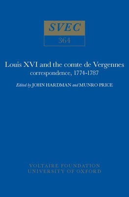 Louis XVI and the Comte de Vergennes: Correspondence, 1774-1787 (Oxford University Studies in the Enlightenment) Cover Image