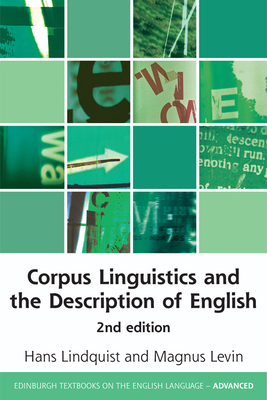 Corpus Linguistics and the Description of English (Edinburgh Textbooks on the English Language - Advanced) By Hans Lindquist, Magnus Levin Cover Image