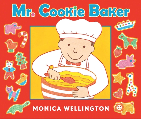 Mr. Cookie Baker (Board Book Edition) By Monica Wellington Cover Image