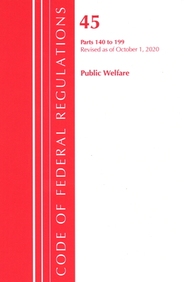 Code of Federal Regulations, Title 45 Public Welfare 140-199, Revised as of October 1, 2020 Cover Image