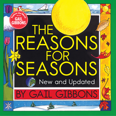 The Reasons for Seasons (New & Updated Edition) By Gail Gibbons Cover Image