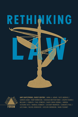 Rethinking Law (Boston Review / Forum) By Amy Kapczynski (Editor) Cover Image
