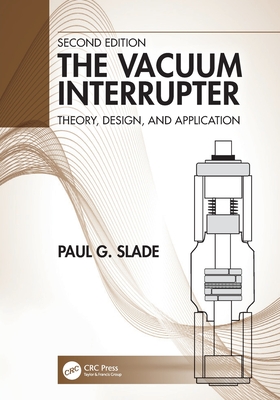 The Vacuum Interrupter: Theory, Design, and Application Cover Image