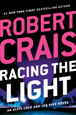 Racing the Light (An Elvis Cole and Joe Pike Novel #19) Cover Image