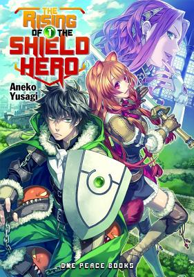 The Rising of the Shield Hero, Volume 1 (The Rising of the Shield Hero Series: Light Novel #1)