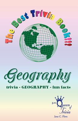 The Best Trivia Book of Geography!!!: Fun facts, creative humor, trivia... By Jane C. Flinn Cover Image