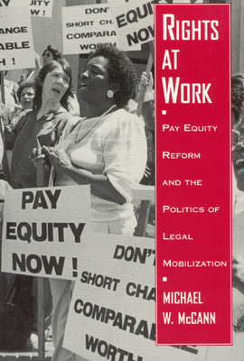 Rights at Work: Pay Equity Reform and the Politics of Legal Mobilization (Chicago Series in Law and Society)