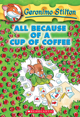 All Because of a Cup of Coffee (Geronimo Stilton #10) Cover Image