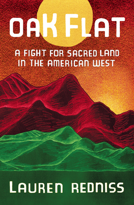 Oak Flat: A Fight for Sacred Land in the American West