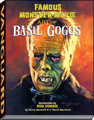 Famous Monster Movie Art of Basil Gogos Cover Image