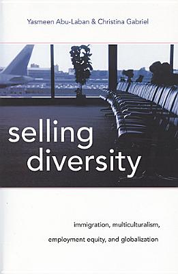 Selling Diversity: Immigration, Multiculturalism, Employment Equity, and Globalization Cover Image
