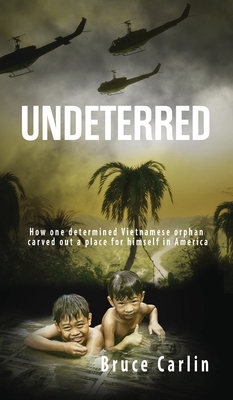 Undeterred: How One Determined Vietnamese Orphan Carved Out a Place for Himself in America