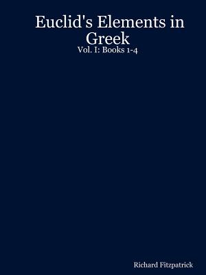 Euclid's Elements in Greek: Vol. I: Books 1-4 Cover Image