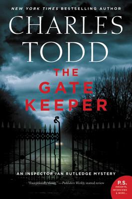 The Gate Keeper: An Inspector Ian Rutledge Mystery (Inspector Ian Rutledge Mysteries #20) By Charles Todd Cover Image