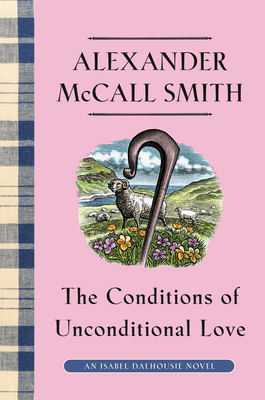 The Conditions of Unconditional Love: An Isabel Dalhousie Novel (15) (Isabel Dalhousie Series) Cover Image