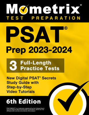PSAT Prep 2023-2024 - 3 Full-Length Practice Tests, New Digital PSAT Secrets Study Guide with Step-By-Step Video Tutorials: [6th Edition] Cover Image