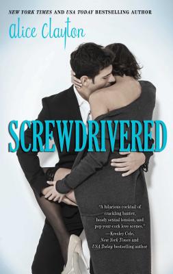 Cover for Screwdrivered (The Cocktail Series #2)