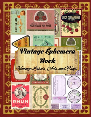 Vintage Ephemera Book: Vintage Labels Ads Tags Scrapbooking Embellishments  for beverage drink wine old advert (Paperback)