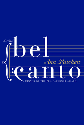 Bel Canto By Ann Patchett Cover Image