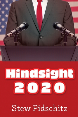 Hindsight 2020 By Stew Pidschitz Cover Image