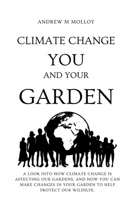 Climate Change: You, and Your Garden. Cover Image