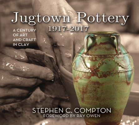 Jugtown Pottery 1917-2017: A Century of Art & Craft in Clay Cover Image