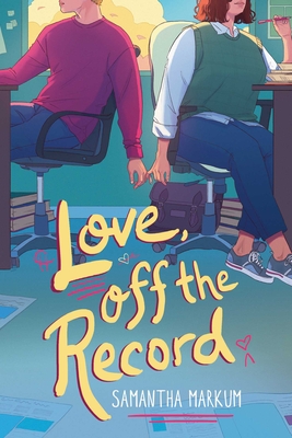 Love, Off the Record By Samantha Markum Cover Image