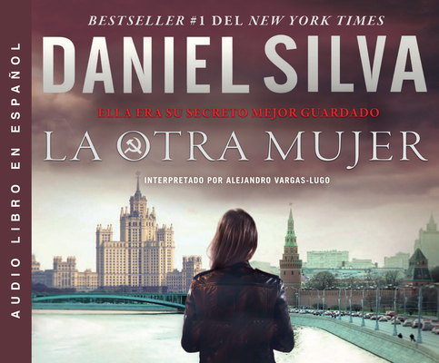 La Otra Mujer (the Other Woman): Una Novela (a Novel) (Gabriel Allon #8) By Daniel Silva, Alejandro Vargas-Lugo (Narrated by) Cover Image